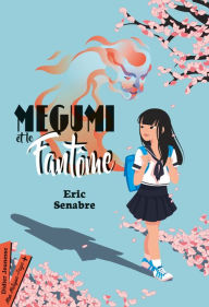Title: Megumi et le fantôme, Author: Eric Senabre