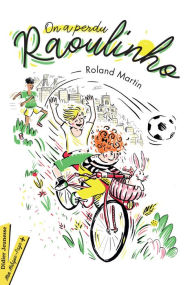 Title: On a perdu Raoulinho, Author: Roland Martin