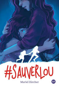 Title: #SauverLou, Author: Muriel Zürcher