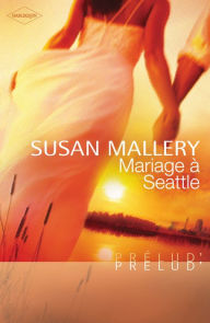Title: Mariage à Seattle (Delicious), Author: Susan Mallery