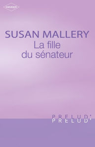 Title: La fille du sénateur (Tempting), Author: Susan Mallery