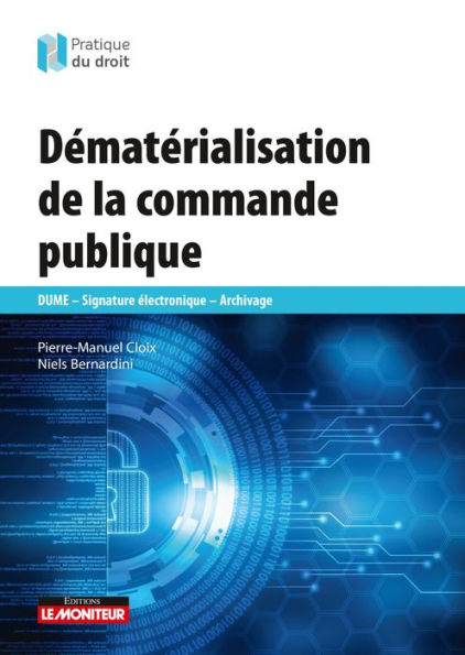 Dématérialisation de la commande publique: DUME - Signature électronique - Archivage