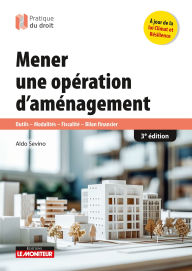 Title: Mener une opération d'aménagement: Outils - Modalités - Fiscalité - Bilan financier, Author: Aldo Sevino