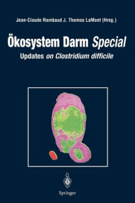 Title: Ökosystem Darm Special: Updates on Clostridium difficile / Edition 1, Author: Jean-Claude Rambaud
