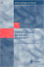 L'informatique au service du patient: Comptes rendus des huitièmes Journées Francophones d'informatique Médicale, Marseille, 30 et 31 mai 2000 / Edition 1