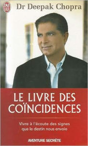 Title: Le Livre Des Coincidences, Author: Deepak Chopra