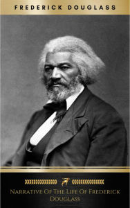 Title: Narrative of the Life of Frederick Douglas, Author: Frederick Douglass