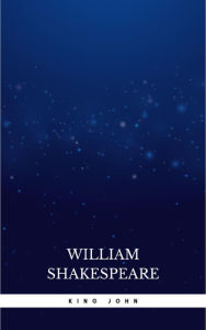 Title: King John, Author: William Shakespeare