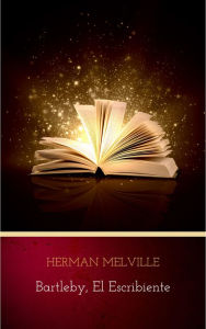 Title: Bartleby, el escribiente, Author: Herman Melville