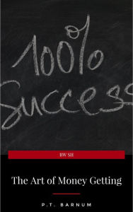 Title: The Art of Money Getting, Author: P.T. Barnum