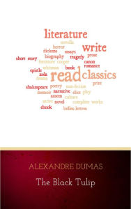 Title: The Black Tulip (The French Classical Romances), Author: Alexandre Dumas