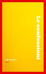 Title: Le confessioni, Author: Leo Tolstoy