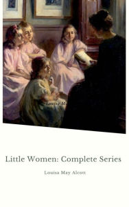 Title: Little Women: Complete Series, Author: Louisa May Alcott