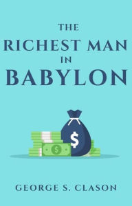 Title: Richest Man in Babylon - Original Edition, Author: George S. Clason
