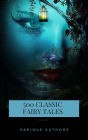 500 Classic Fairy Tales You Should Read: Cinderella, Rapunzel, The Little Mermaid, Beauty and the Beast, Aladdin And The Wonderful Lamp...