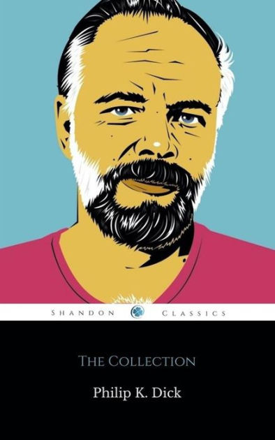 The Philip K Dick Collection By Philip K Dick Hardcover Barnes
