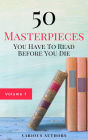 50 Masterpieces you have to read before you die vol: 1 (KathartikaT Classics)