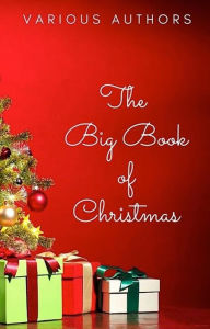 Title: The Big Book of Christmas:: 140+ authors and 400+ novels, novellas, stories, poems & carols (Sanctuary Publishing), Author: Hans Christian Andersen