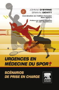 Title: Urgences en médecine du sport. Scénarios de prise en charge, Author: John M. O'Byrne MCh