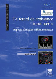 Title: Le retard de croissance intra-utérin: Aspects cliniques et fondamentaux, Author: Vassilis Tsatsaris
