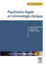 Title: Psychiatrie légale et criminologie clinique, Author: Jean-Louis Senon