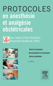 Title: Protocoles en anesthésie et analgésie obstétricales, Author: Dominique Chassard