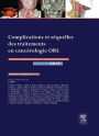 Complications et séquelles des traitements en cancérologie ORL: Rapport SFORL 2013