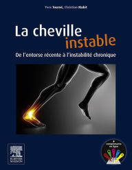 Title: La cheville instable: De l'entorse récente à l'instabilité chronique, Author: Yves Tourné