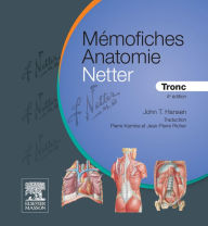 Title: Mémofiches Anatomie Netter - Tronc, Author: John T. Hansen