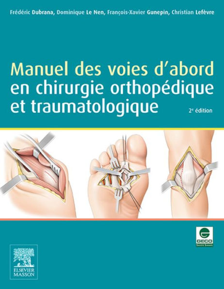 Manuel des voies d'abord en chirurgie orthopédique et traumatologique