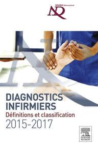 Title: Diagnostics infirmiers 2015-2017: Définitions et classification, Author: NANDA NANDA International