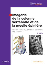Title: Imagerie de la colonne vertébrale et de la moelle épinière, Author: Frédéric Lecouvet