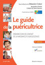 Le guide de la puéricultrice: Prendre soin de l'enfant de la naissance à l'adolescence