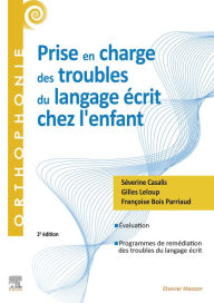 Title: Prise en charge des troubles du langage écrit chez l'enfant, Author: Séverine Casalis