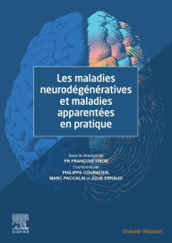 Title: Les maladies neurodégénératives et maladies apparentées en pratique, Author: François Tison