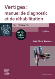 Title: Vertiges: Manuel de diagnostic et de réhabilitation, Author: Jean-Pierre Sauvage