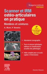 Title: Scanner et IRM ostéo-articulaires en pratique: Membres et ceintures, Author: Alain Blum