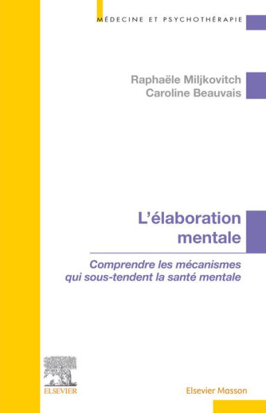 L'élaboration mentale: Comprendre les mécanismes qui sous-tendent la santé mentale