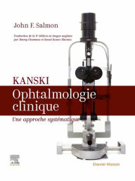 Title: Kanski.Ophtalmologie clinique: Une approche systématique, Author: John Salmon