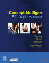 Title: Le concept Mulligan de thérapie manuelle, Author: Toby Hall