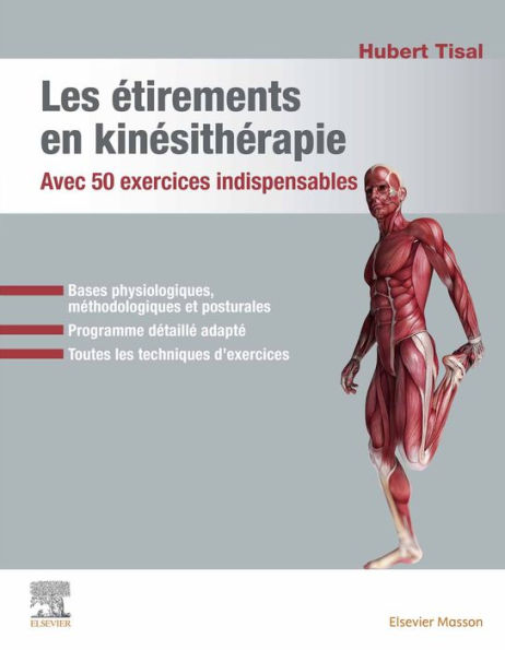 Les étirements en kinésithérapie: Avec 50 exercices indispensables