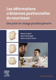 Title: Les déformations crâniennes positionnelles du nourrisson: Une prise en charge pluridisciplinaire, Author: Marion Foubert