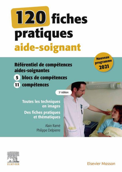 120 fiches pratiques aide-soignant: Référentiel de compétences aides-soignantes