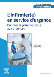 Title: L'infirmier(e) en service d'urgence: Faciliter la prise de poste aux urgences, Author: Aymeric Lapp
