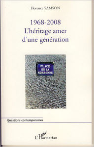 Title: 1968-2008 : l'héritage amer d'une génération, Author: Florence Samson