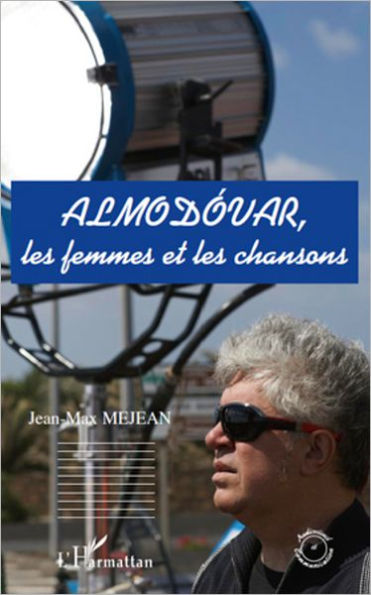 Almodovar: Les femmes et les chansons