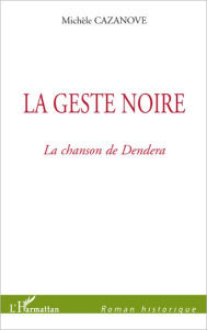 Title: La Geste noire, Author: Michèle Cazanove