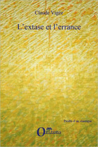Title: EXTASE (L') ET ERRANCE (L'), Author: Claude Vigée