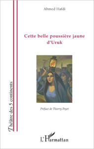 Title: Cette belle poussière jaune d'Uruk, Author: Ahmed Hafdi