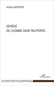 Title: Genèse de l'homme sans paupières, Author: Aristide Nerriere